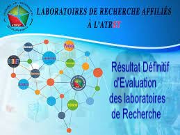 Résultat Définitif  de l’Evaluation Quadriennale des Laboratoires de Recherche Affiliés à l’ATRST