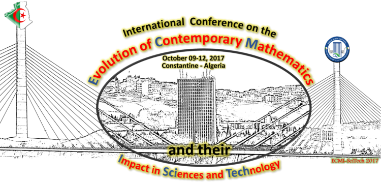 The first international conference on the “Evolution of Contemporary Mathematics and their Impact in Sciences and Technology” (ECMI-SciTech 2017)