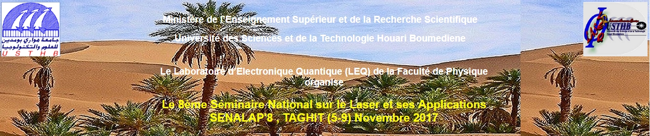 Le 8ème Séminaire National sur le Laser et ses Applications SENALAP’8, TAGHIT (5-9) Novembre 2017