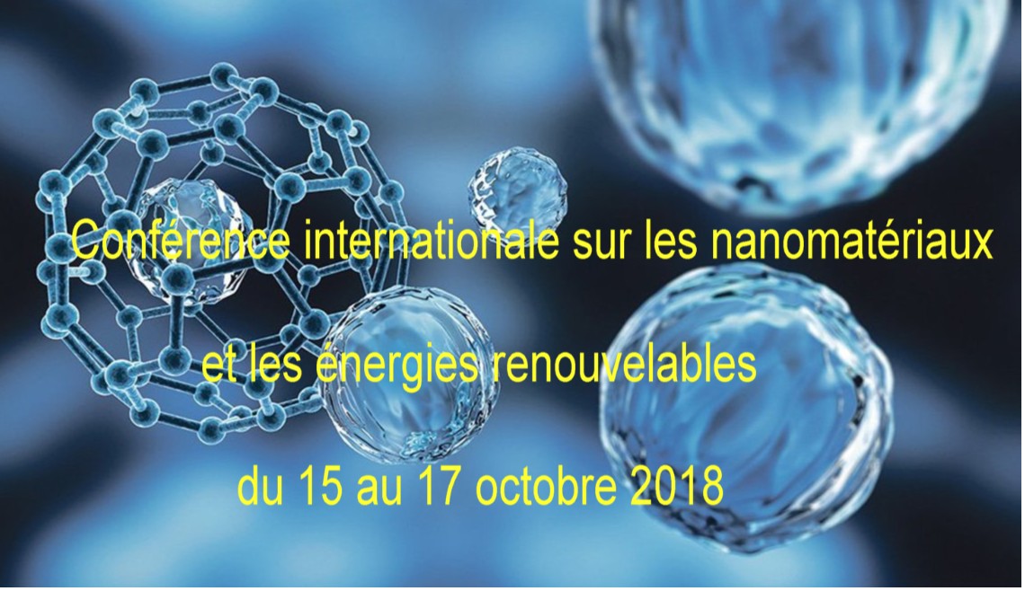 Conférence internationale sur les nanomatériaux et les énergies renouvelables du 15 au 17 octobre 2018.